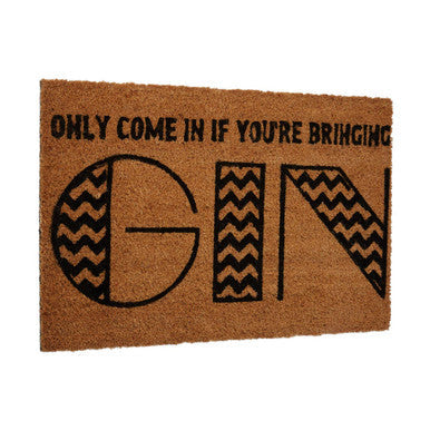 Only Come In If You’re Bringing Gin Doormat