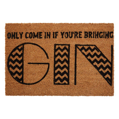 Only Come In If You’re Bringing Gin Doormat